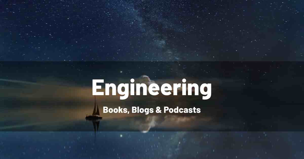 Engineering Books, Blogs & Podcasts